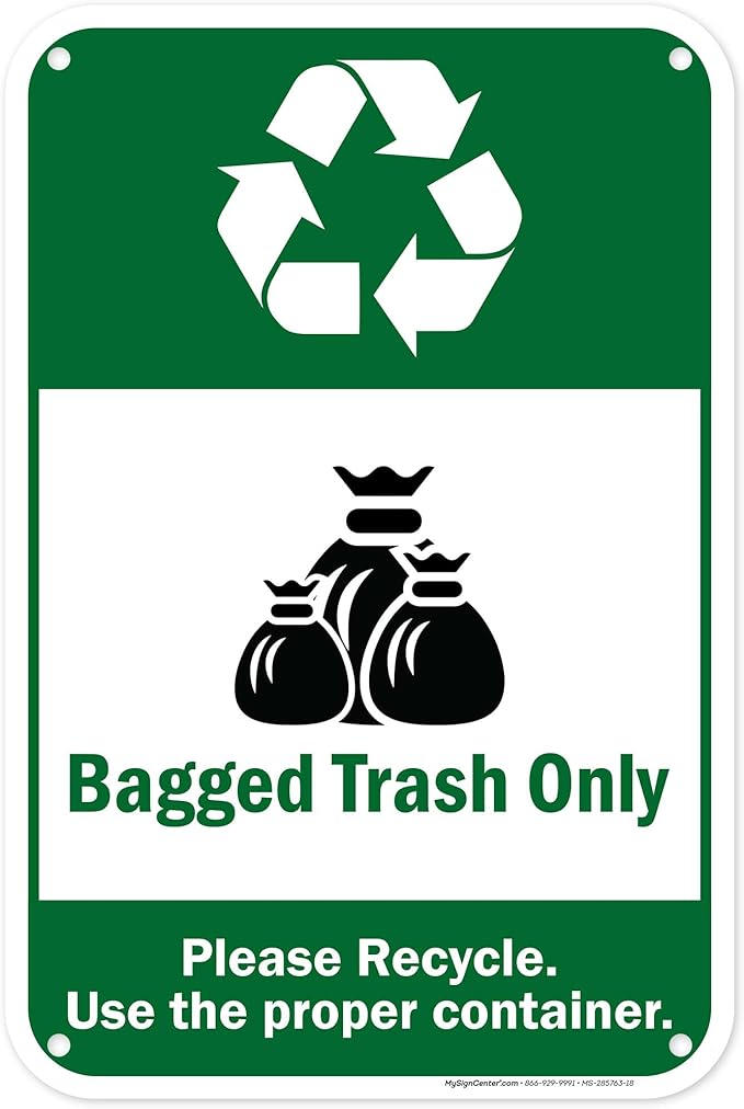 Bagged Trash Only Please Recycle Use The Proper Container Sign, 12x18 Inches, 55 mil thick HDPS (high density polystyrene), Made in USA by My Sign Center