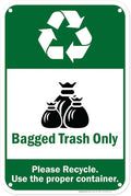 Bagged Trash Only Please Recycle Use The Proper Container Sign, 12x18 Inches, 55 mil thick HDPS (high density polystyrene), Made in USA by My Sign Center
