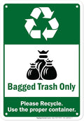 Bagged Trash Only Please Recycle Use The Proper Container Sign, 10x7 Inches, Rust Free .040 Aluminum, Fade Resistant, Made in USA by My Sign Center