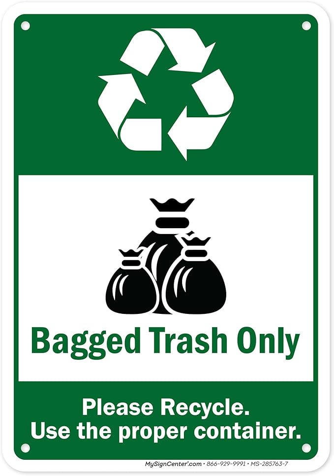 Bagged Trash Only Please Recycle Use The Proper Container Sign, 10x7 Inches, Rust Free .040 Aluminum, Fade Resistant, Made in USA by My Sign Center