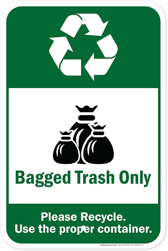Bagged Trash Only Please Recycle Use The Proper Container Sign, 12x18 Inches, Rust Free .063 Aluminum, Fade Resistant, Made in USA by My Sign Center