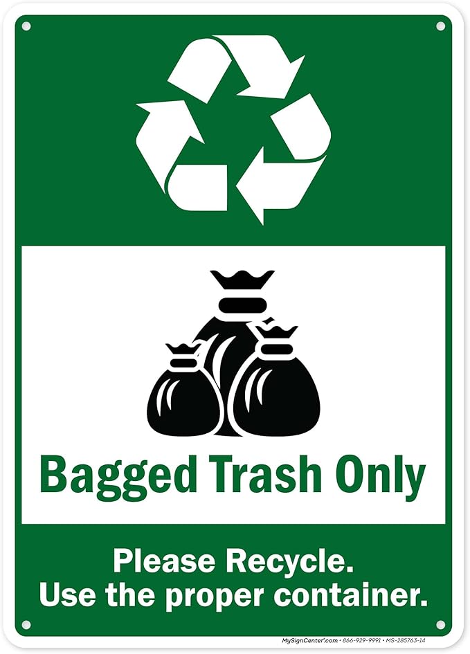 Bagged Trash Only Please Recycle Use The Proper Container Sign, 10x14 Inches, 55 mil thick HDPS (high density polystyrene), Made in USA by My Sign Center