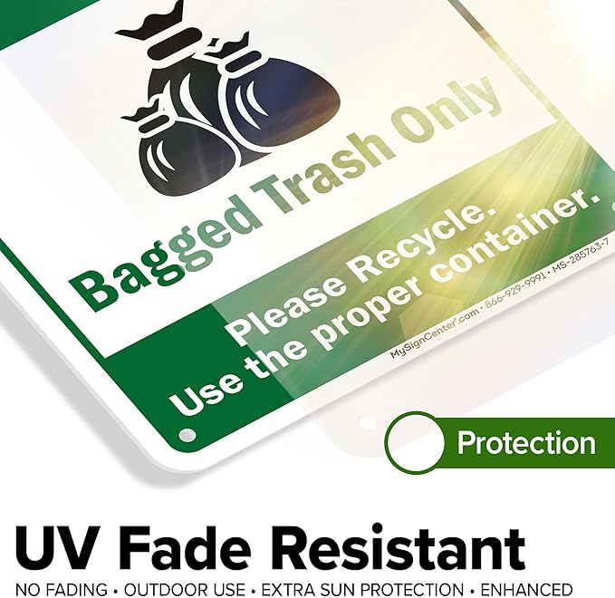 Bagged Trash Only Please Recycle Use The Proper Container Sign, 10x7 Inches, 55 mil thick HDPS (high density polystyrene), Made in USA by My Sign Center