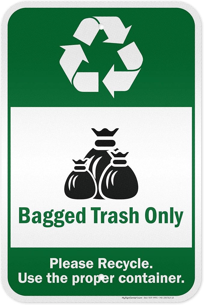 Bagged Trash Only Please Recycle Use The Proper Container Sign, 12x18 Inches, 3M EGP Reflective .063 Aluminum, Fade Resistant, Made in USA by My Sign Center